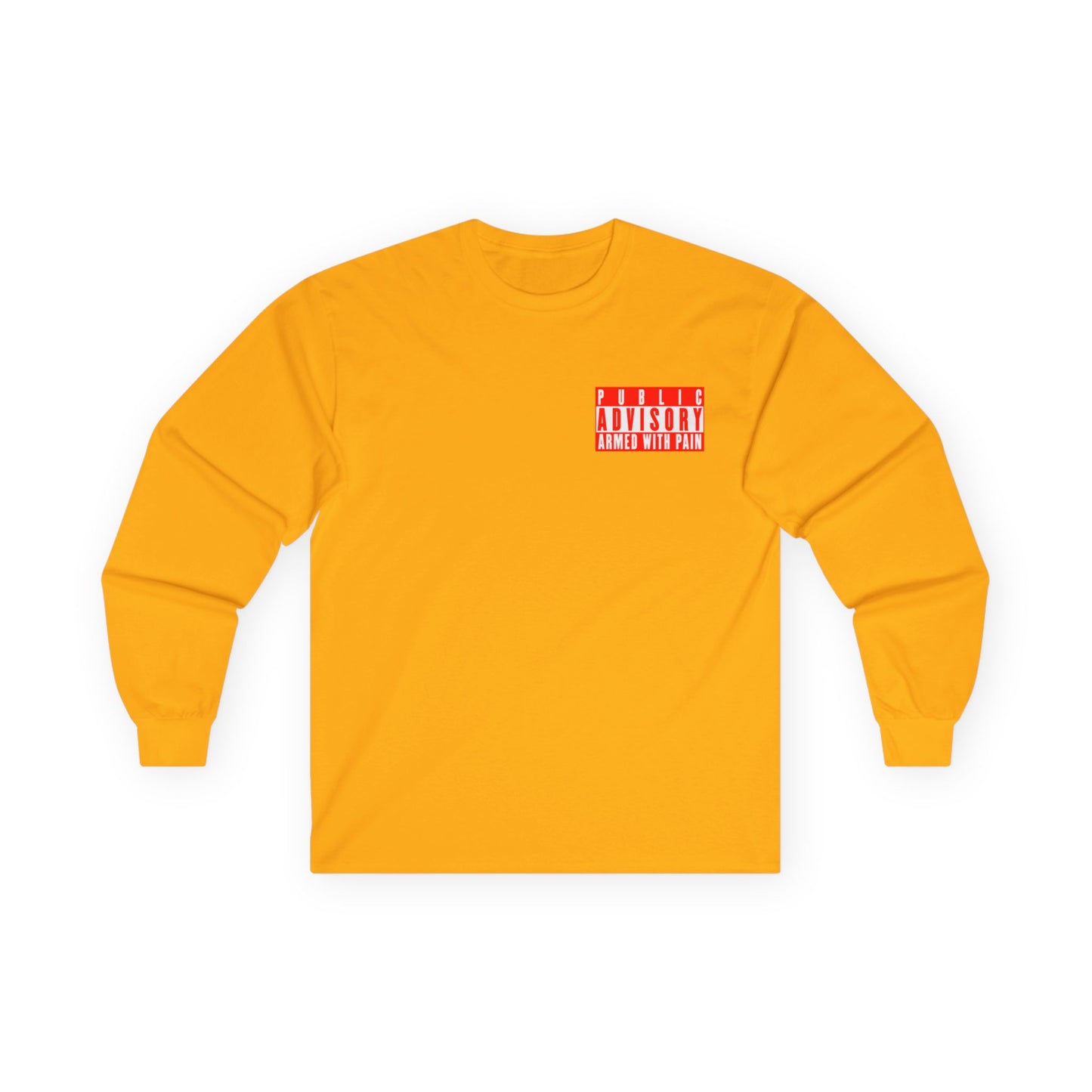Armed With Pain “Public Advisory” Long Sleeve Tee