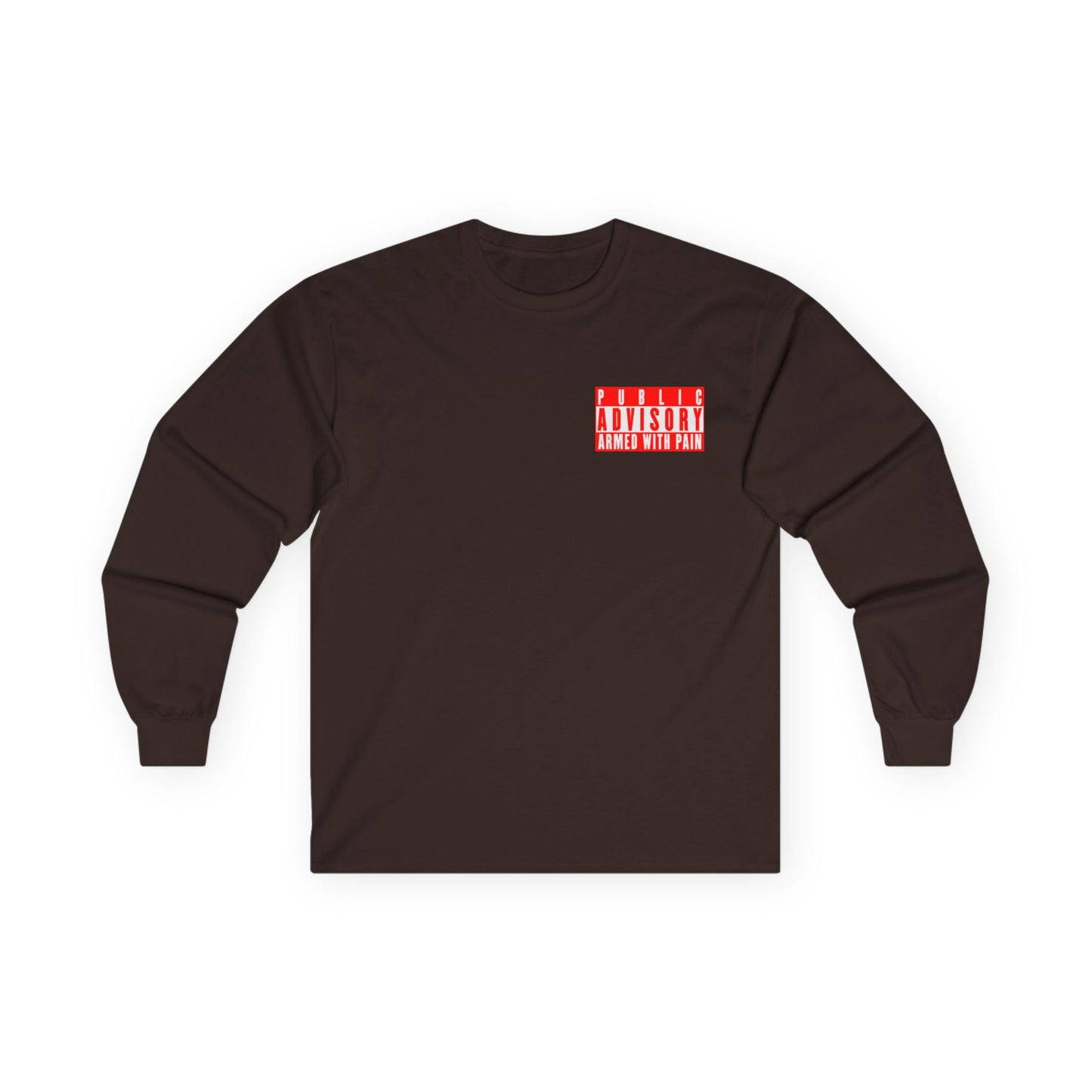 Armed With Pain “Public Advisory” Long Sleeve Tee
