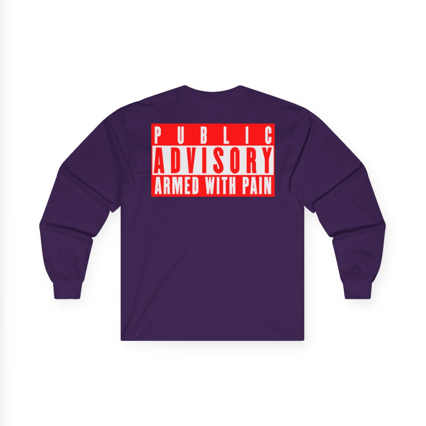 Armed With Pain “Public Advisory” Long Sleeve Tee