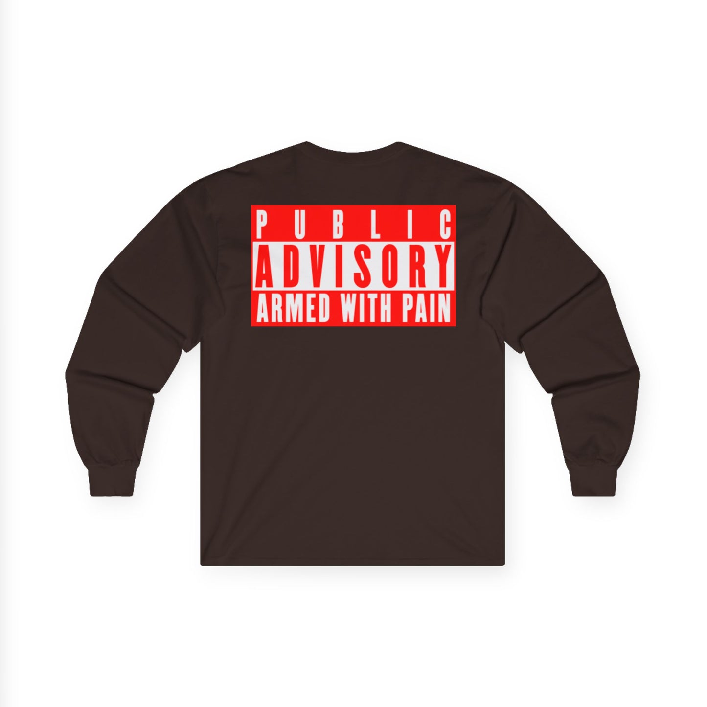 Armed With Pain “Public Advisory” Long Sleeve Tee