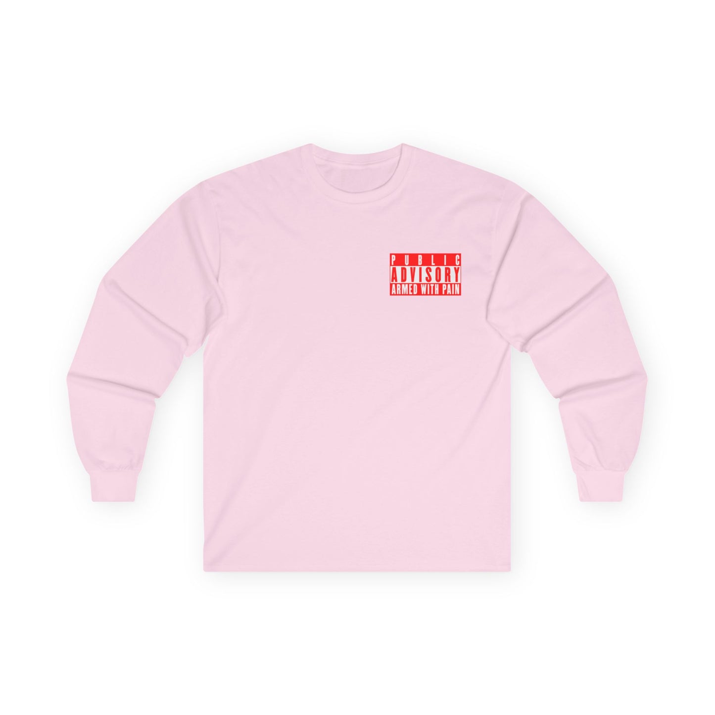 Armed With Pain “Public Advisory” Long Sleeve Tee
