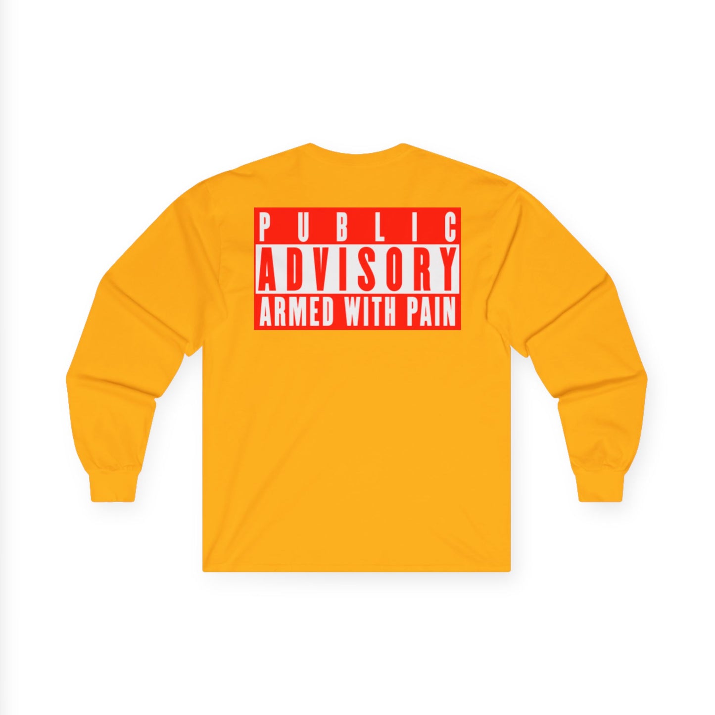Armed With Pain “Public Advisory” Long Sleeve Tee