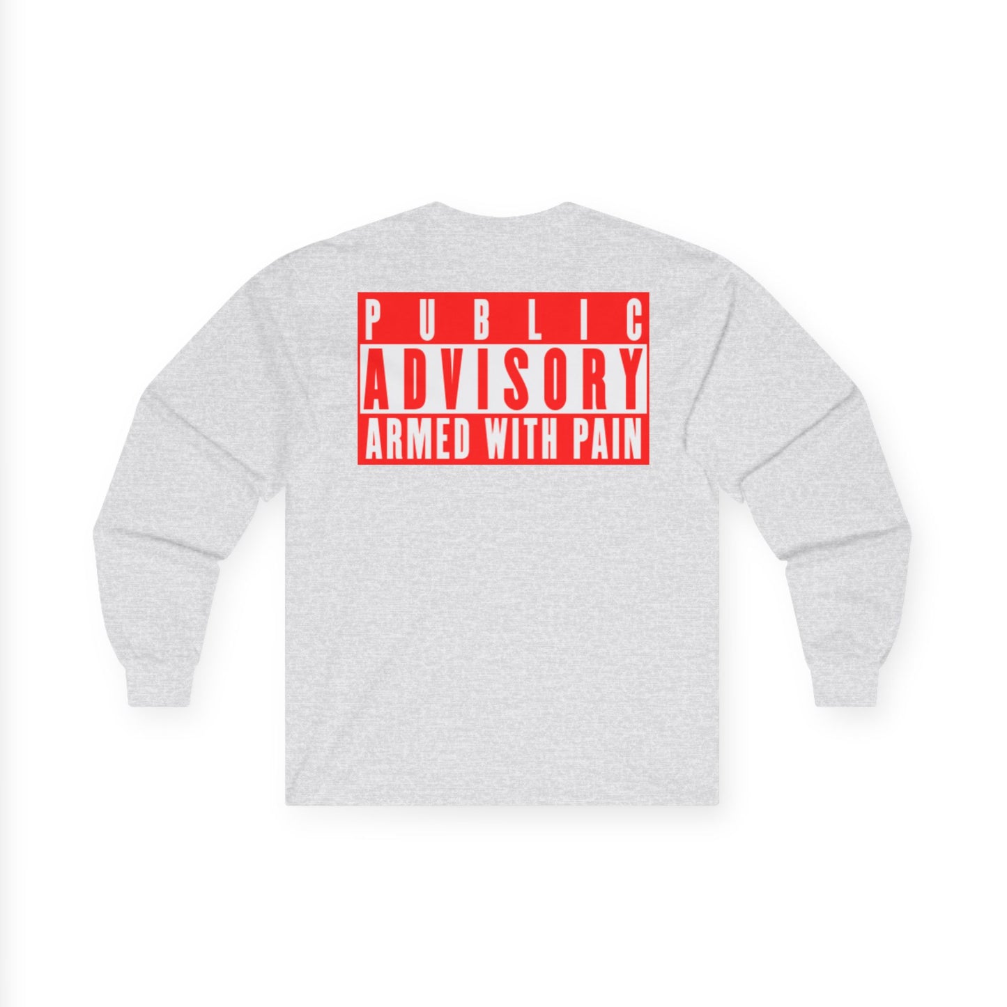 Armed With Pain “Public Advisory” Long Sleeve Tee