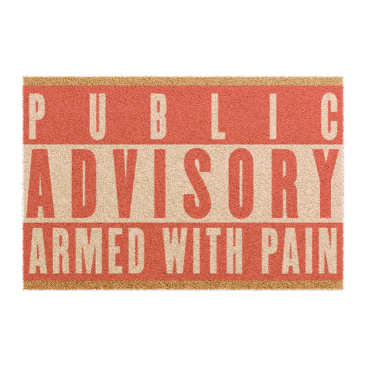 Armed With Pain “Public Advisory” Door Mat