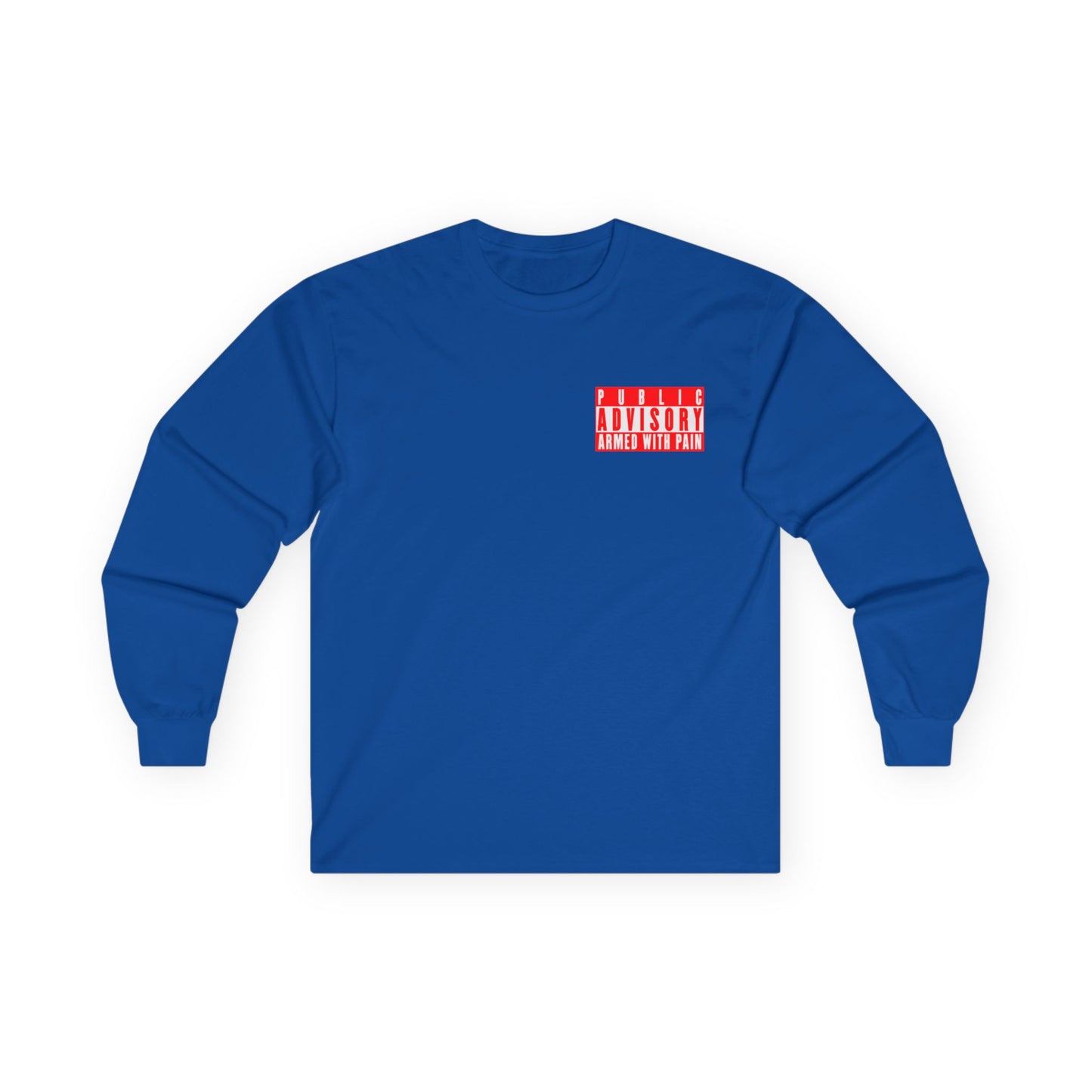 Armed With Pain “Public Advisory” Long Sleeve Tee
