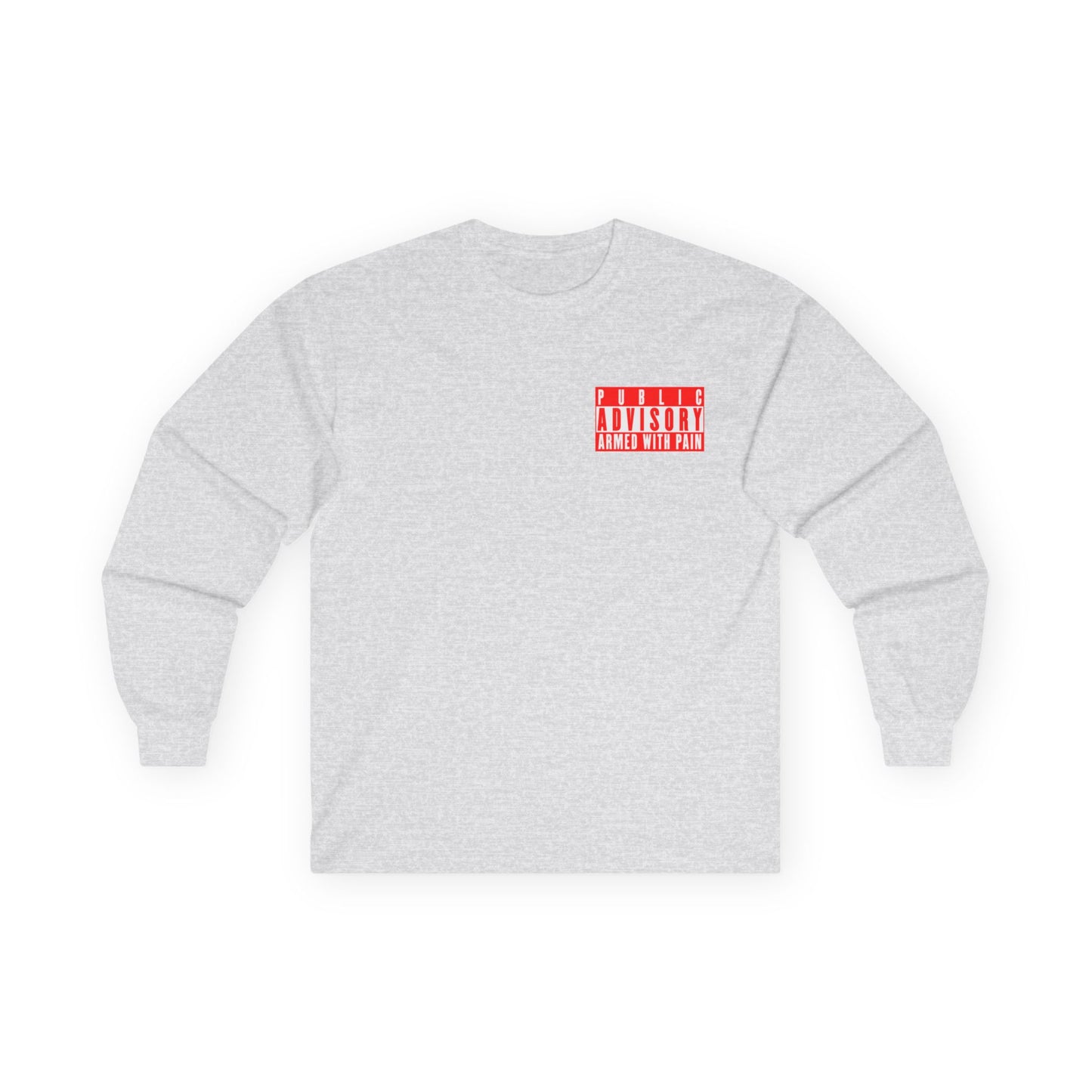 Armed With Pain “Public Advisory” Long Sleeve Tee