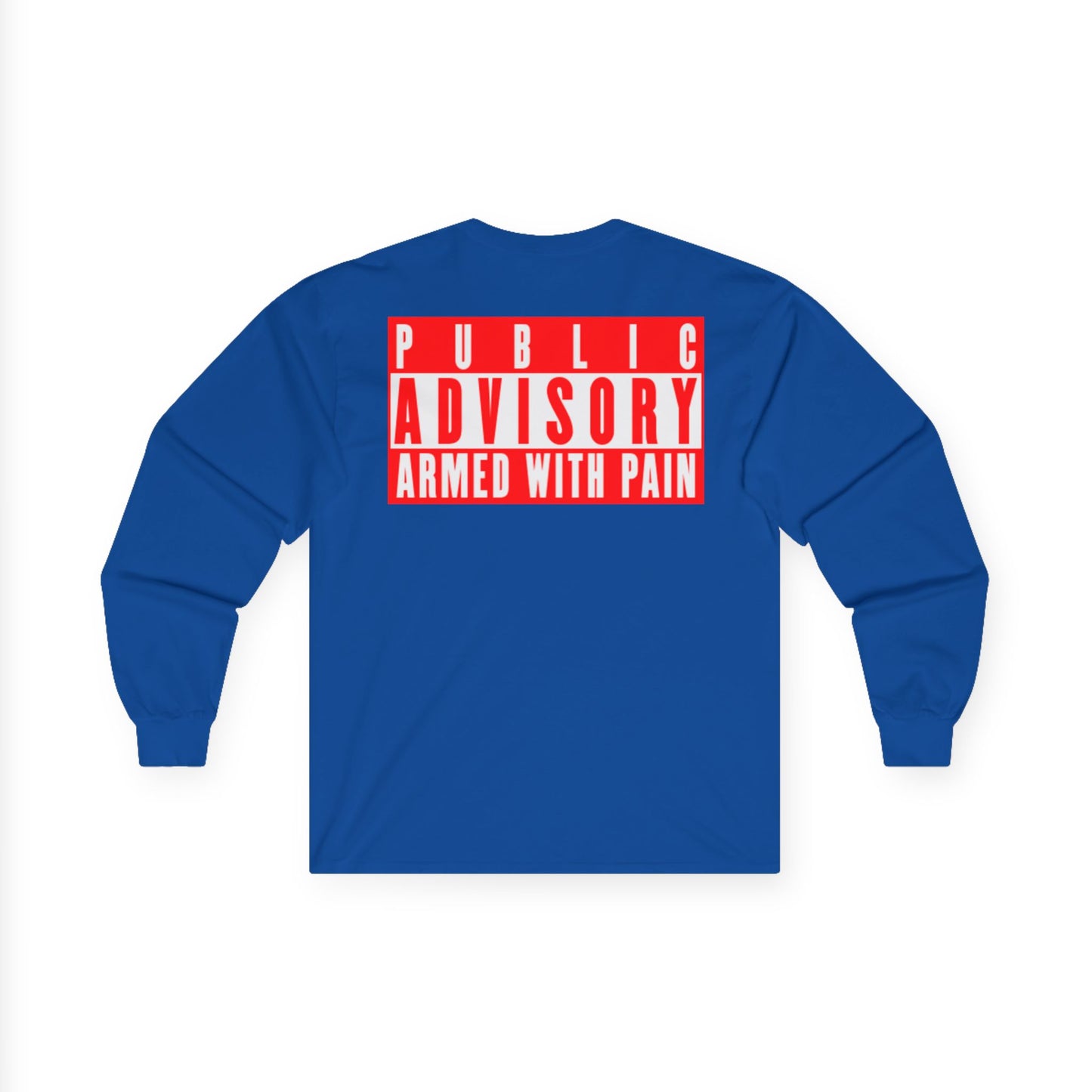 Armed With Pain “Public Advisory” Long Sleeve Tee